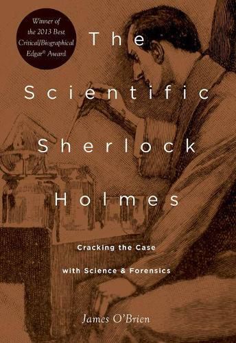 Cover image for The Scientific Sherlock Holmes: Cracking the Case with Science and Forensics