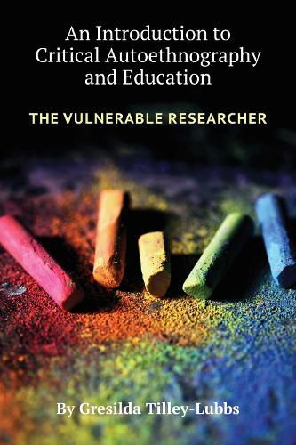 Cover image for An Introduction to Critical Autoethnography and Education: The Vulnerable Researcher