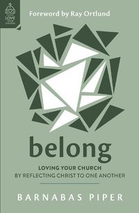 Cover image for Belong: Loving Your Church by Reflecting Christ to One Another