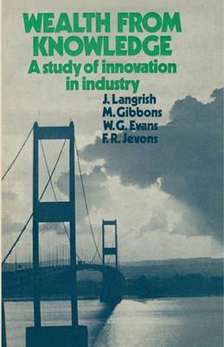 Wealth from Knowledge: Studies of Innovation in Industry