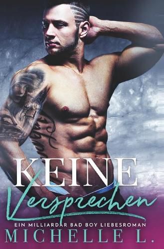 Cover image for Keine Versprechen: Eine Bad Boy Milliardar Liebesroman