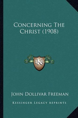 Cover image for Concerning the Christ (1908)