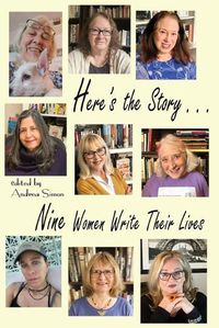 Cover image for Here's the Story . . . Nine Women Write Their Lives