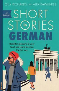 Cover image for Short Stories in German for Beginners: Read for pleasure at your level, expand your vocabulary and learn German the fun way!