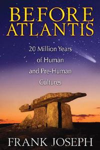 Cover image for Before Atlantis: 20 Million Years of Human and Pre-Human Cultures