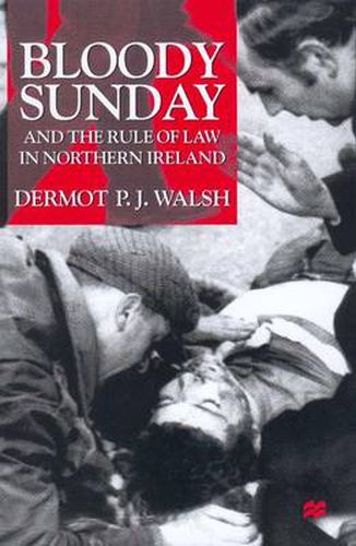 Cover image for Bloody Sunday and the Rule of Law in Northern Ireland