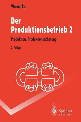 Der Produktionsbetrieb 2: Produktion, Produktionssicherung