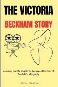 Cover image for The Victoria Beckham Story