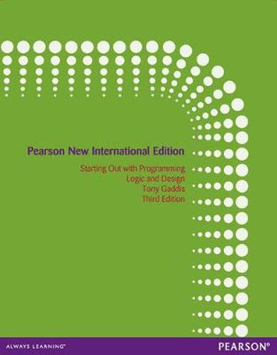 Cover image for Starting Out with Programming Logic and Design: Pearson New International Edition