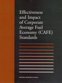 Cover image for Effectiveness and Impact of Corporate Average Fuel Economy (Cafe) Standards