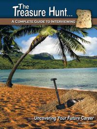 Cover image for The Treasure Hunt. . .: A Complete Guide to Interviewing