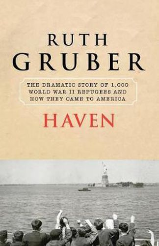 Cover image for Haven: The Dramatic Story of 1,000 World War II Refugees and How They Came to America