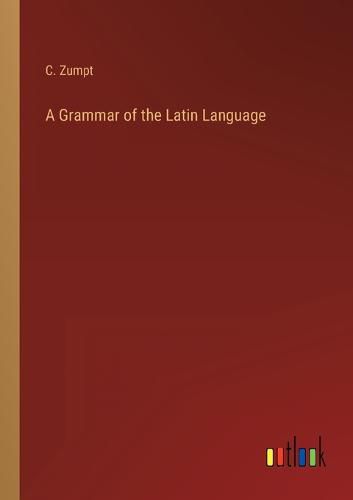 Cover image for A Grammar of the Latin Language