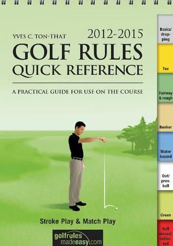 Golf Rules Quick Reference: A Practical Guide for Use on the Course