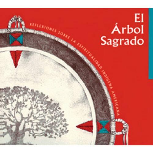 El Arbol Sagrado: The Sacred Tree