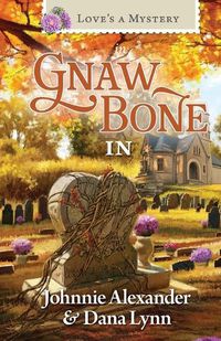 Cover image for Love's a Mystery in Gnaw Bone, IN