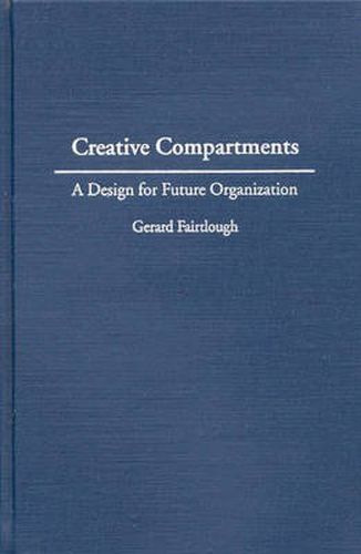 Creative Compartments: A Design for Future Organization