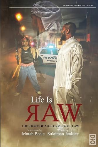 Cover image for Life is Raw: The Story of a Reformed Outlaw