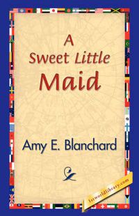 Cover image for A Sweet Little Maid