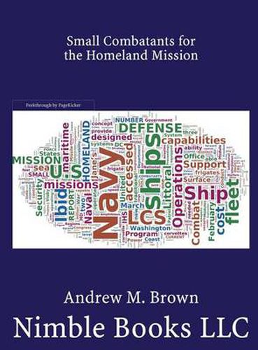 Cover image for Small Combatants for the Homeland Mission: Littoral Combat Ships, Frigates, and Corvettes