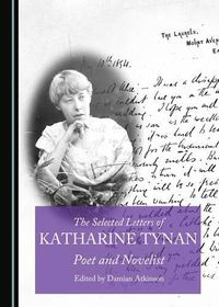 Cover image for The Selected Letters of Katharine Tynan: Poet and Novelist