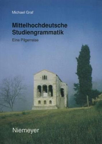 Mittelhochdeutsche Studiengrammatik: Eine Pilgerreise