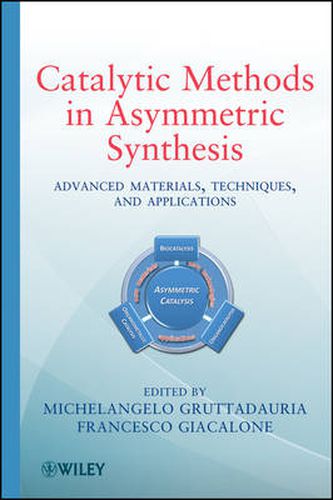 Cover image for Catalytic Methods in Asymmetric Synthesis: Advanced Materials, Techniques, and Applications
