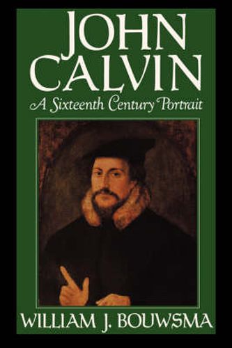 John Calvin: A Sixteenth-Century Portrait