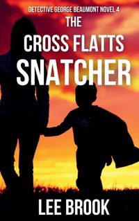 Cover image for The Cross Flatts Snatcher