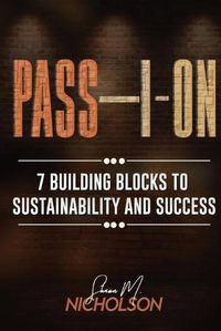 Cover image for Pass-I-On: 7 Building Blocks To Sustainability and Success