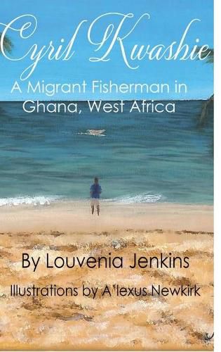 Cyril Kwashie: A Migrant Fisherman in Ghana, West Africa