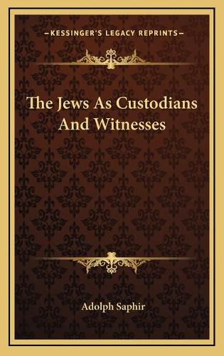 The Jews as Custodians and Witnesses