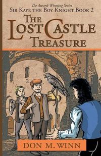 Cover image for The Lost Castle Treasure: Sir Kaye the Boy Knight Book 2