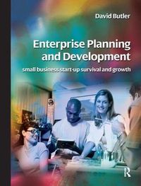 Cover image for Enterprise Planning and Development: Small Business Start-up, Survival and Development