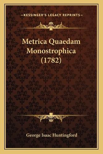 Metrica Quaedam Monostrophica (1782)