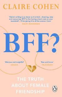 Cover image for BFF?: The truth about female friendship