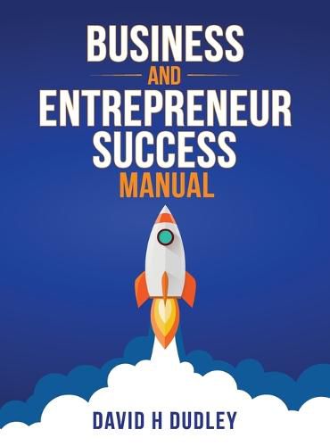 Cover image for Business and Entrepreneur Success Manual