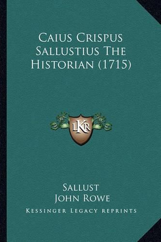 Caius Crispus Sallustius the Historian (1715)