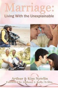 Cover image for Marriage: Living With the Unexplainable
