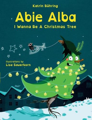 Cover image for Abie Alba: I Wanna Be A Christmas Tree
