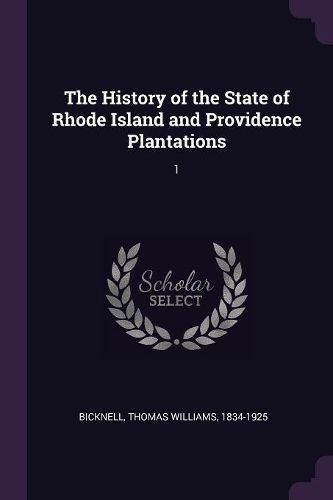 Cover image for The History of the State of Rhode Island and Providence Plantations