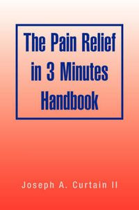 Cover image for The Pain Relief in 3 Minutes Handbook