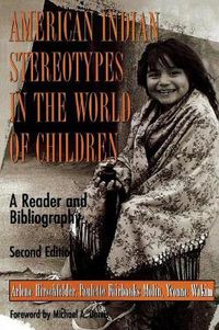 Cover image for American Indian Stereotypes in the World of Children: A Reader and Bibliography