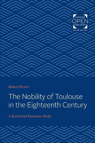 The Nobility of Toulouse in the Eighteenth Century: A Social and Economic Study