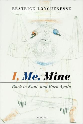 I, Me, Mine: Back to Kant, and Back Again