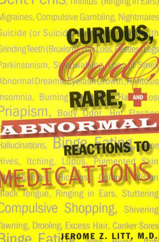 Cover image for Curious, Odd, Rare And Abnormal Reactions To Medications