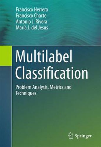 Cover image for Multilabel Classification: Problem Analysis, Metrics and Techniques