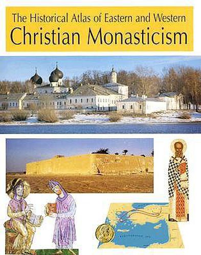 The Historical Atlas of Eastern and Western Christian Monasticism