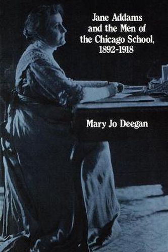 Cover image for Jane Addams and the Men of the Chicago School, 1892-1918