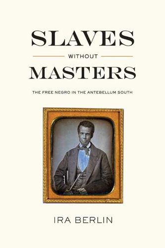 Cover image for Slaves Without Masters: The Free Negro in the Antebellum South